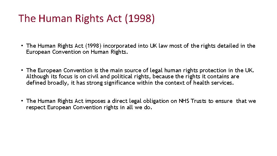 The Human Rights Act (1998) • The Human Rights Act (1998) incorporated into UK