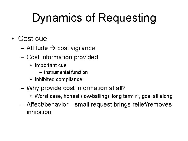 Dynamics of Requesting • Cost cue – Attitude cost vigilance – Cost information provided