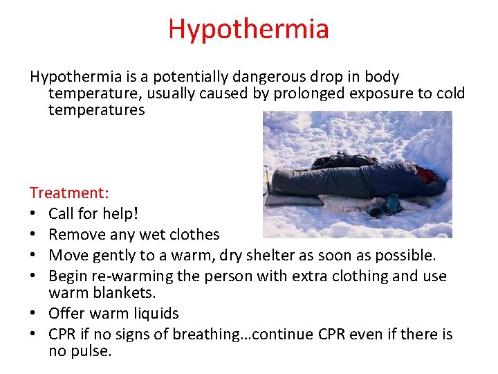 Hypothermia is a potentially dangerous drop in body temperature, usually caused by prolonged exposure