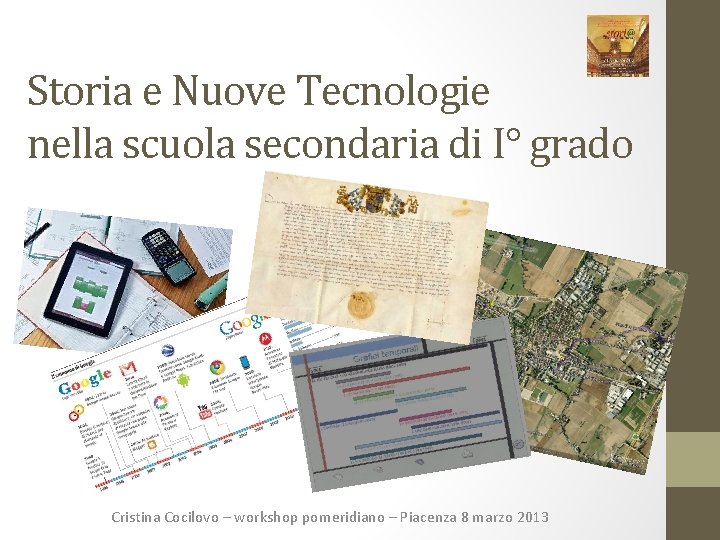 Storia e Nuove Tecnologie nella scuola secondaria di I° grado Cristina Cocilovo – workshop