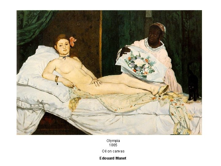 Olympia 1865 Oil on canvas Edouard Manet 