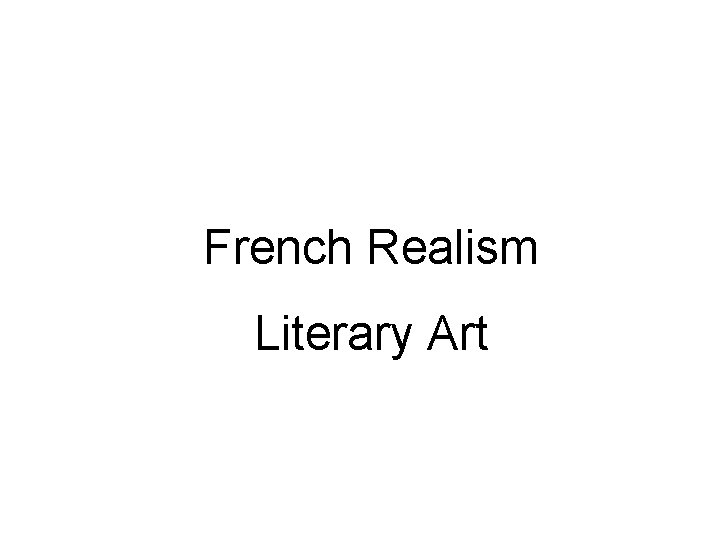 French Realism Literary Art 