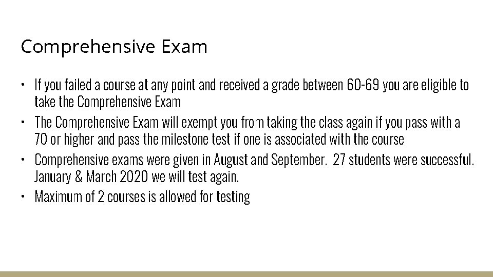 Comprehensive Exam • If you failed a course at any point and received a