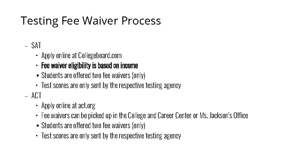 Testing Fee Waiver Process – SAT • Apply online at Collegeboard. com • Fee