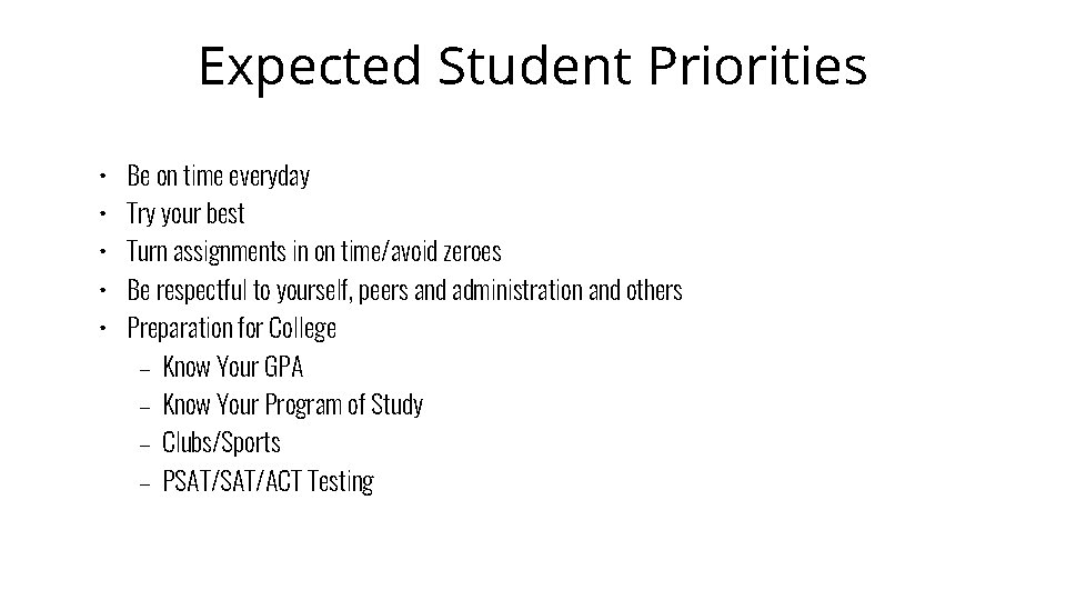 Expected Student Priorities • • • Be on time everyday Try your best Turn