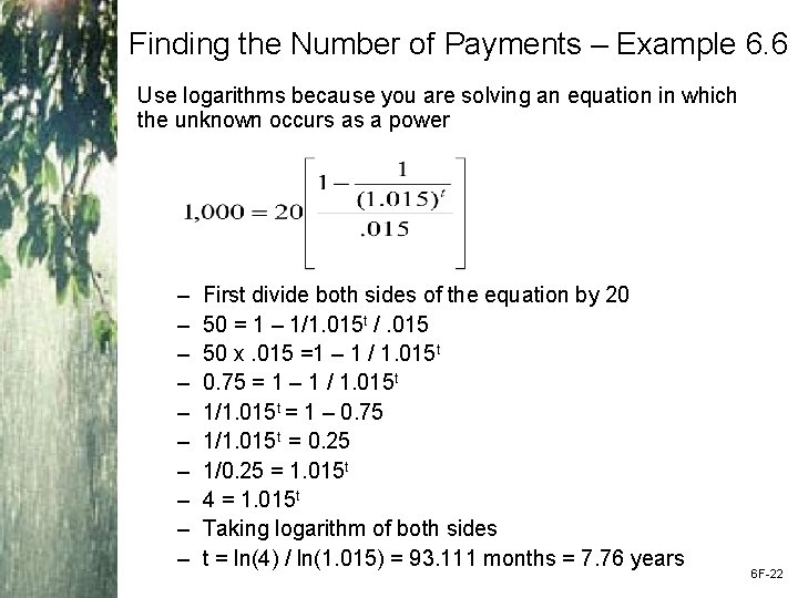 Finding the Number of Payments – Example 6. 6 Use logarithms because you are
