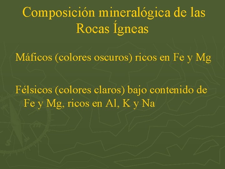  Composición mineralógica de las Rocas Ígneas Máficos (colores oscuros) ricos en Fe y
