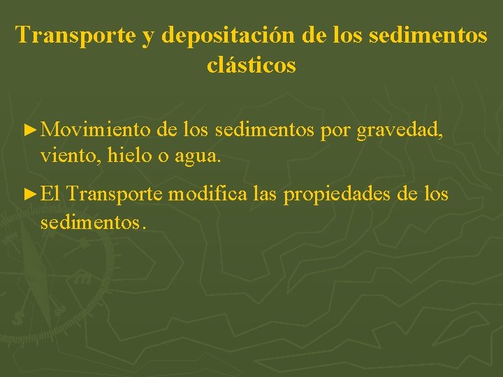 Transporte y depositación de los sedimentos clásticos ► Movimiento de los sedimentos por gravedad,