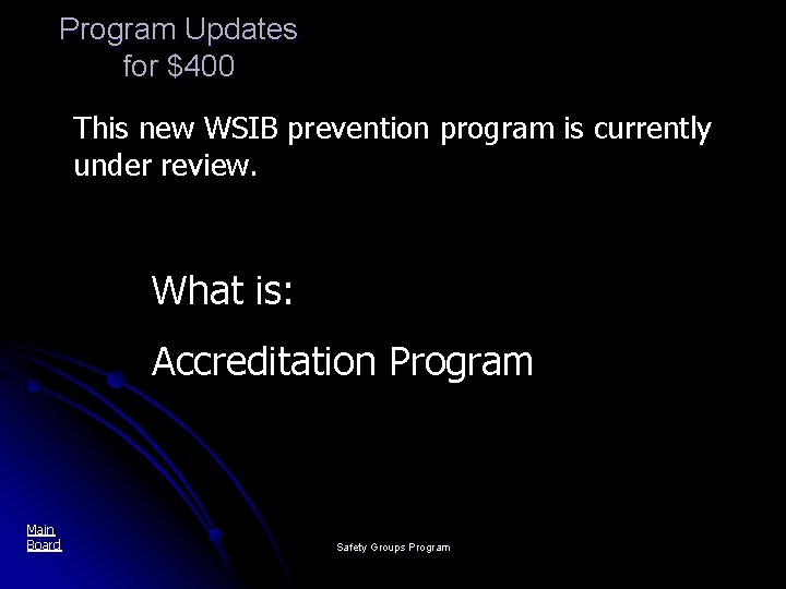 Program Updates for $400 This new WSIB prevention program is currently under review. What