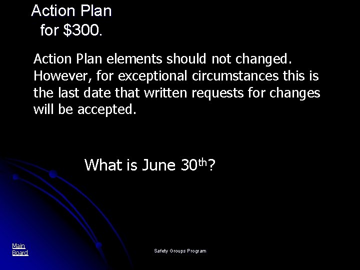 Action Plan for $300. Action Plan elements should not changed. However, for exceptional circumstances