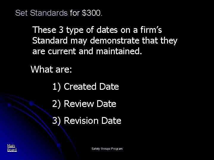 Set Standards for $300. These 3 type of dates on a firm’s Standard may