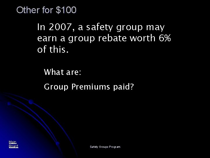 Other for $100 In 2007, a safety group may earn a group rebate worth