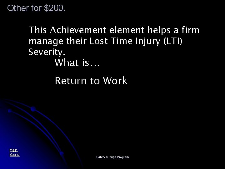 Other for $200. This Achievement element helps a firm manage their Lost Time Injury