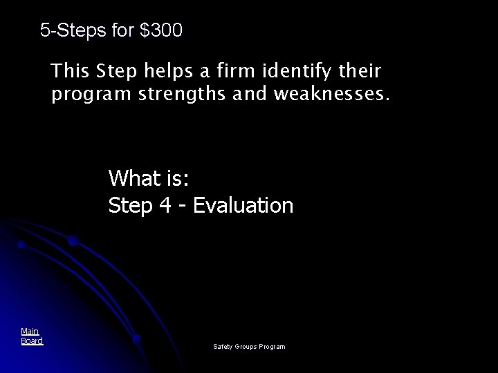 5 -Steps for $300 This Step helps a firm identify their program strengths and