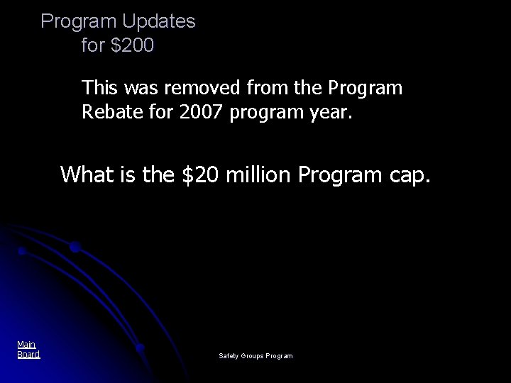 Program Updates for $200 This was removed from the Program Rebate for 2007 program