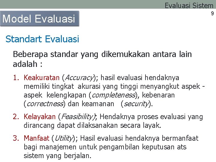 Evaluasi Sistem Model Evaluasi Standart Evaluasi Beberapa standar yang dikemukakan antara lain adalah :