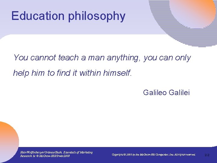 Education philosophy You cannot teach a man anything, you can only help him to