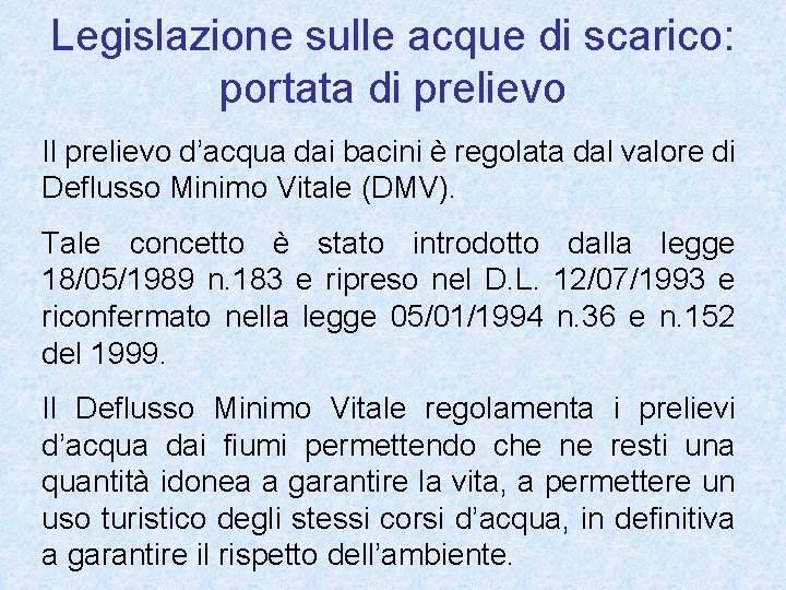 Legislazione sulle acque di scarico: portata di prelievo Il prelievo d’acqua dai bacini è