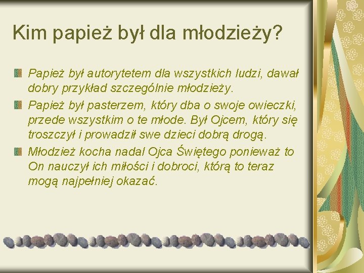 Kim papież był dla młodzieży? Papież był autorytetem dla wszystkich ludzi, dawał dobry przykład