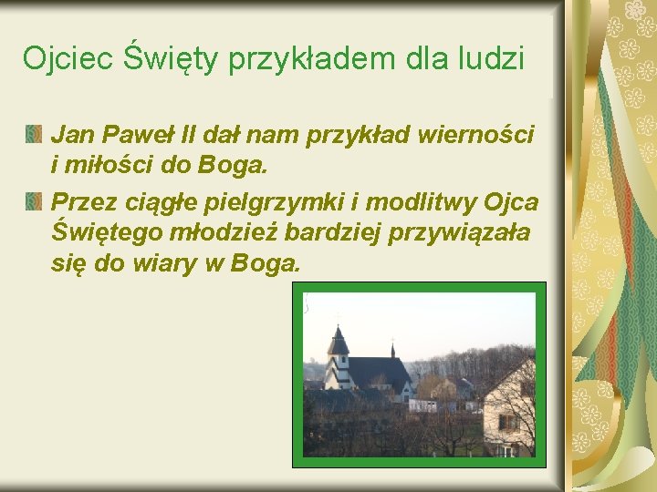 Ojciec Święty przykładem dla ludzi Jan Paweł II dał nam przykład wierności i miłości