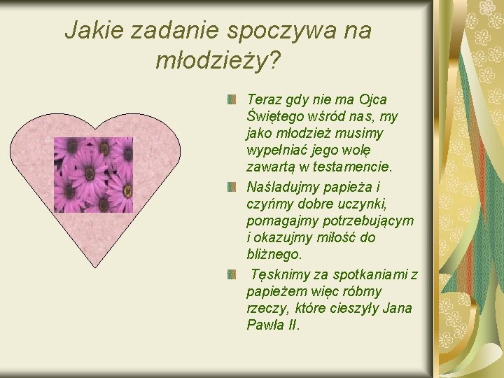 Jakie zadanie spoczywa na młodzieży? Teraz gdy nie ma Ojca Świętego wśród nas, my