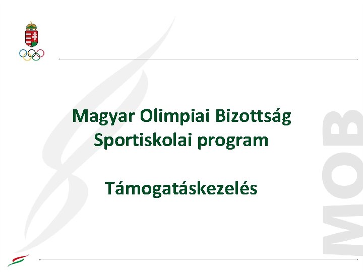 Magyar Olimpiai Bizottság Sportiskolai program Támogatáskezelés 