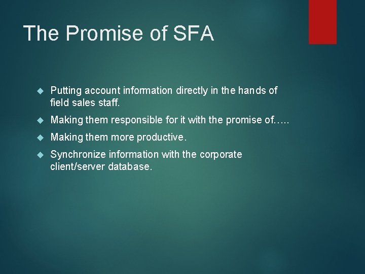 The Promise of SFA Putting account information directly in the hands of field sales