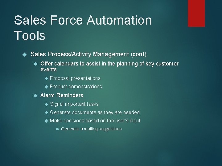 Sales Force Automation Tools Sales Process/Activity Management (cont) Offer calendars to assist in the