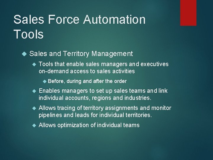 Sales Force Automation Tools Sales and Territory Management Tools that enable sales managers and