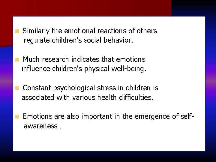 n Similarly the emotional reactions of others regulate children's social behavior. n Much research n Similarly the emotional reactions of others regulate children's social behavior. n Much research