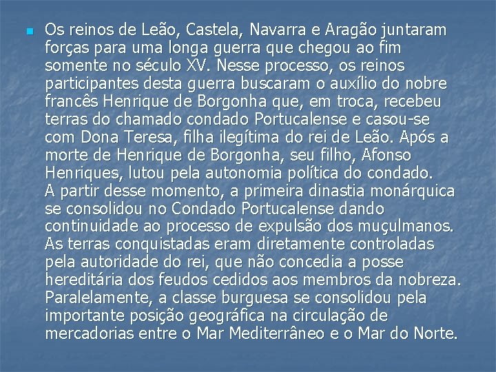 n Os reinos de Leão, Castela, Navarra e Aragão juntaram forças para uma longa