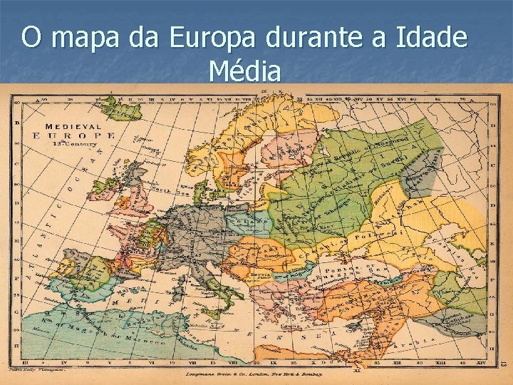 O mapa da Europa durante a Idade Média 