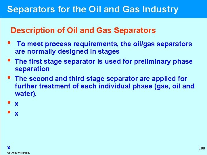 Separators for the Oil and Gas Industry Description of Oil and Gas Separators