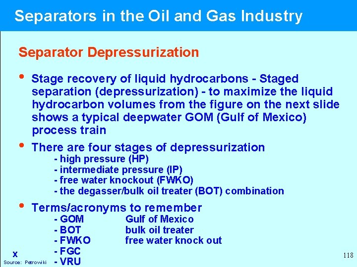  Separators in the Oil and Gas Industry Separator Depressurization • Stage recovery of