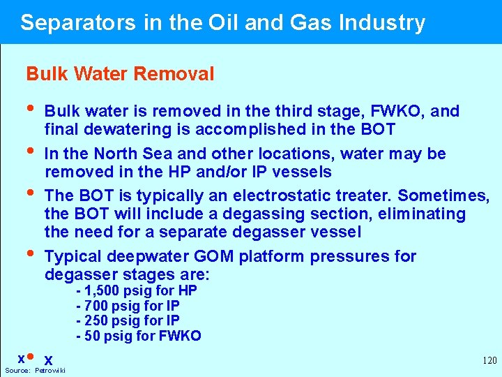  Separators in the Oil and Gas Industry Bulk Water Removal • Bulk water