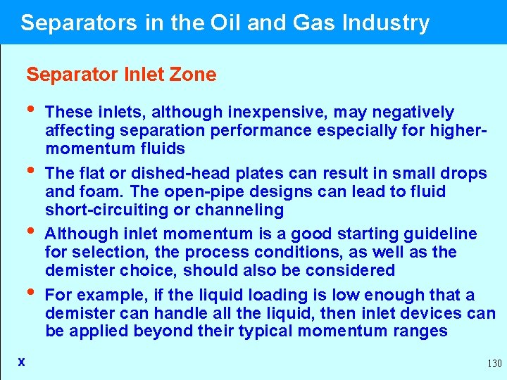  Separators in the Oil and Gas Industry Separator Inlet Zone • These inlets,