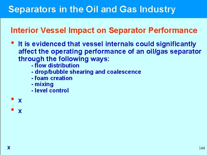  Separators in the Oil and Gas Industry Interior Vessel Impact on Separator Performance