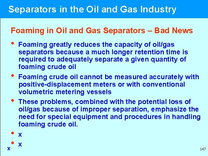  Separators in the Oil and Gas Industry Foaming in Oil and Gas Separators