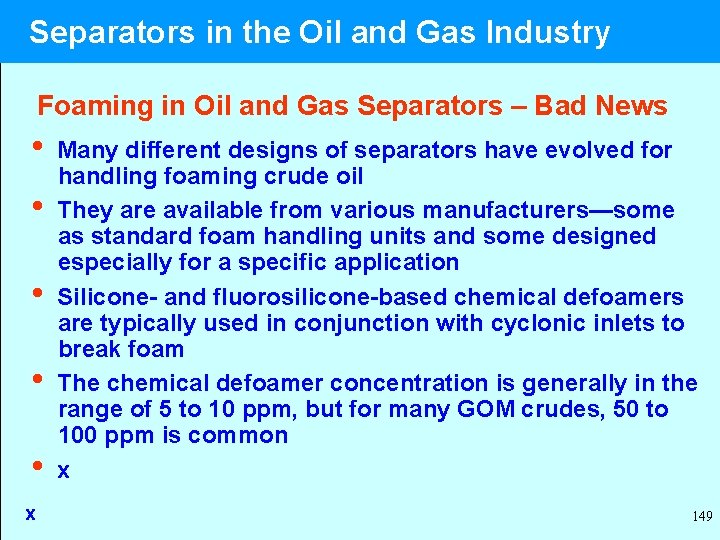  Separators in the Oil and Gas Industry Foaming in Oil and Gas Separators