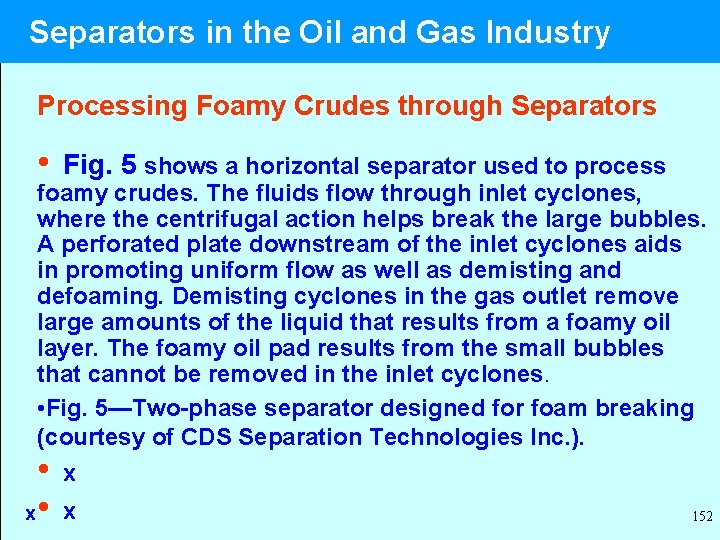  Separators in the Oil and Gas Industry Processing Foamy Crudes through Separators •