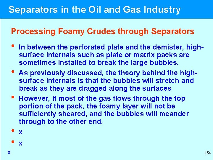  Separators in the Oil and Gas Industry Processing Foamy Crudes through Separators •
