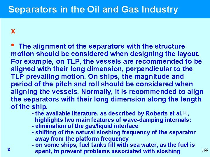  Separators in the Oil and Gas Industry x • The alignment of the