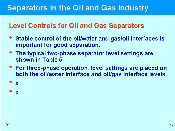  Separators in the Oil and Gas Industry Level Controls for Oil and Gas