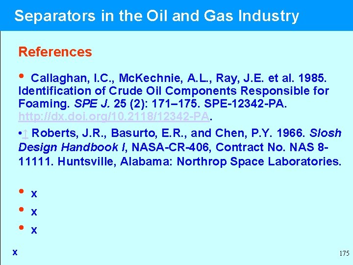  Separators in the Oil and Gas Industry References • Callaghan, I. C. ,