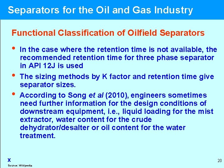  Separators for the Oil and Gas Industry Functional Classification of Oilfield Separators •
