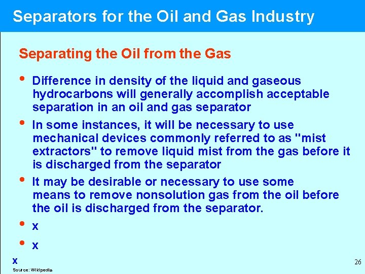  Separators for the Oil and Gas Industry Separating the Oil from the Gas