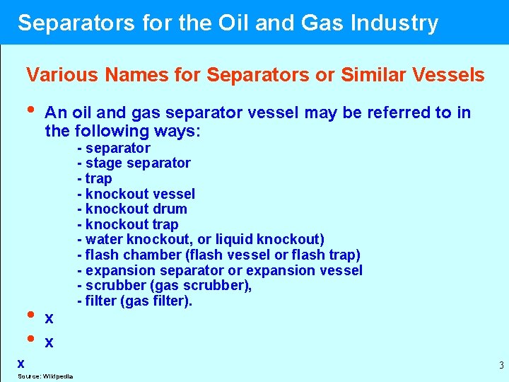  Separators for the Oil and Gas Industry Various Names for Separators or Similar