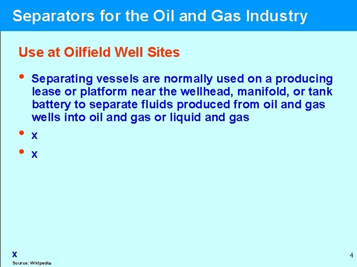  Separators for the Oil and Gas Industry Use at Oilfield Well Sites •