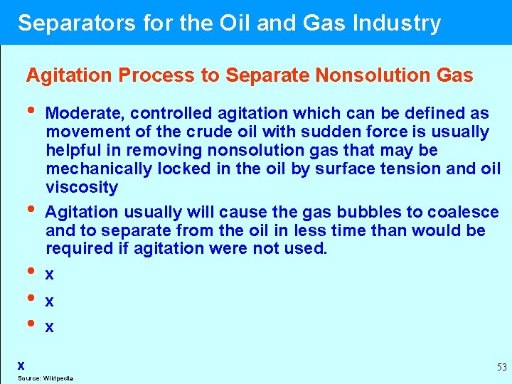  Separators for the Oil and Gas Industry Agitation Process to Separate Nonsolution Gas