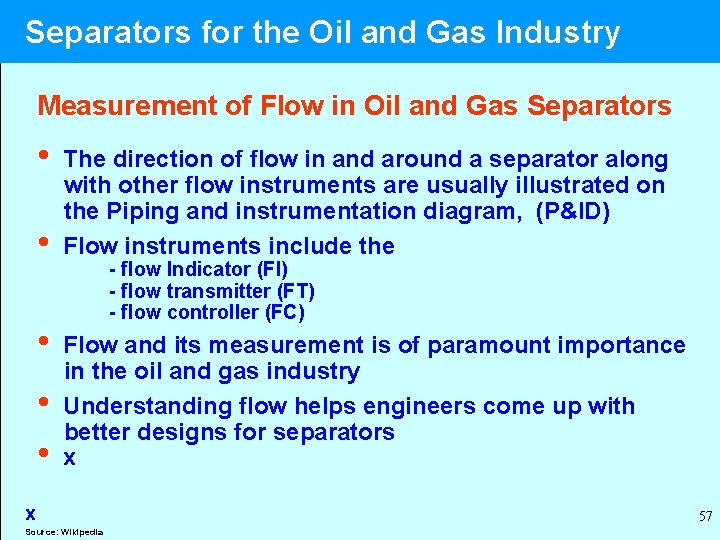  Separators for the Oil and Gas Industry Measurement of Flow in Oil and